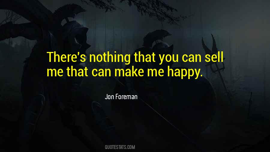 You Can Make Yourself Happy Quotes #15761