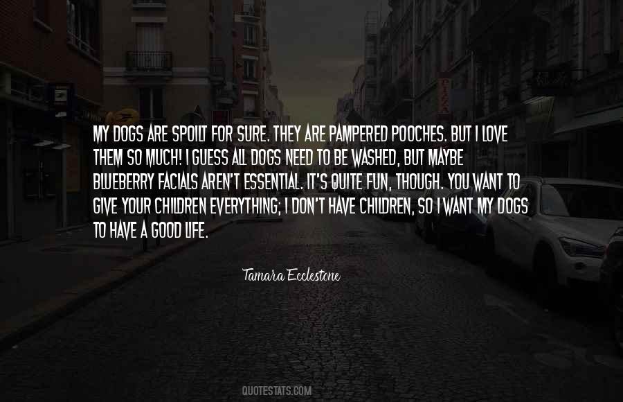 Dogs Are Not Our Whole Life Quotes #239379
