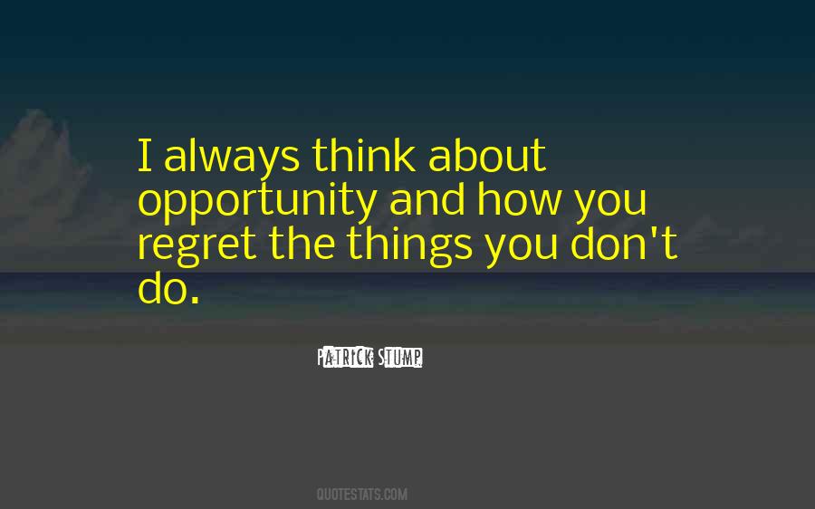 Regret Opportunity Quotes #1221148