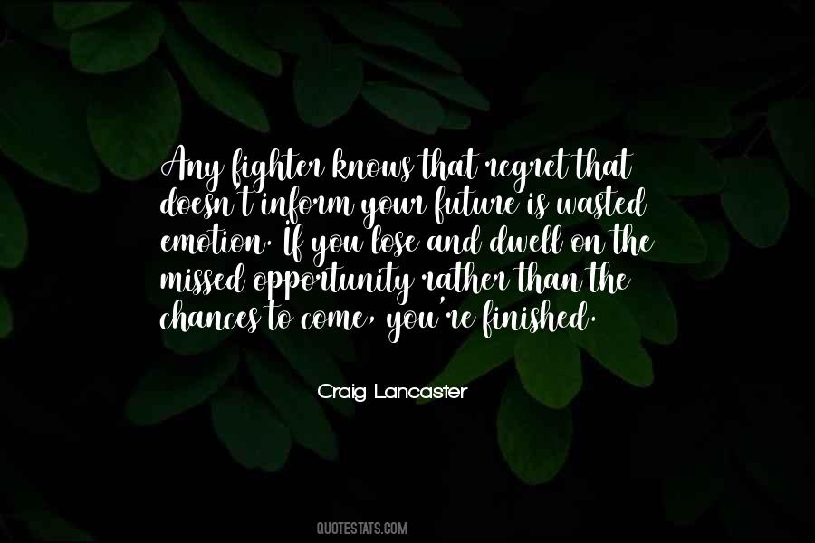 Regret Opportunity Quotes #1321899