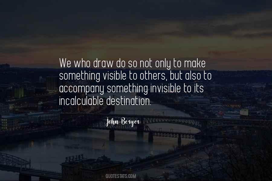 Make The Invisible Visible Quotes #488780