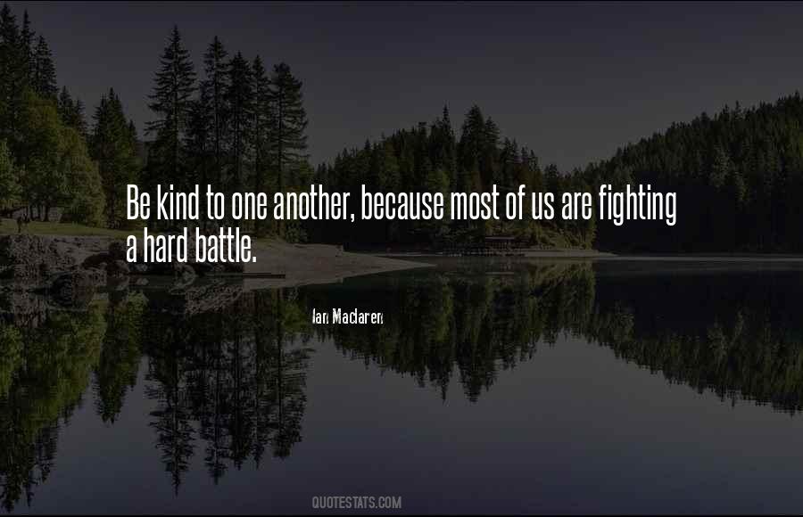 Fighting A Hard Battle Quotes #1427013