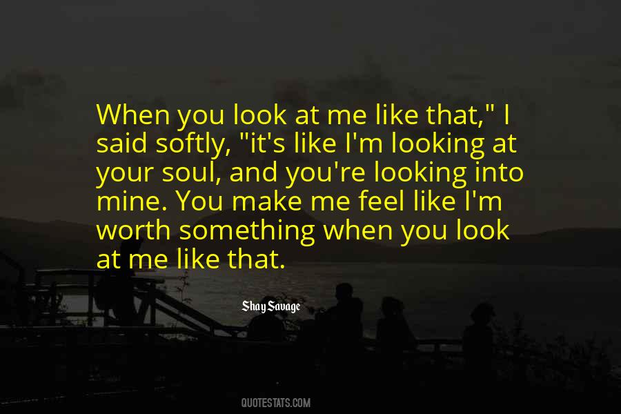 When You Look At Me Like That Quotes #592297