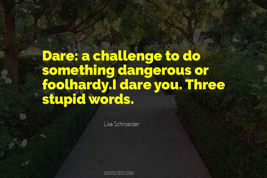 I Dare You To Quotes #285607