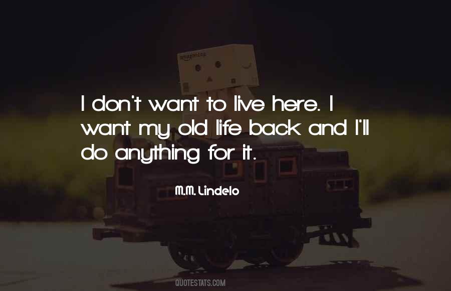 Back To My Old Life Quotes #1218393