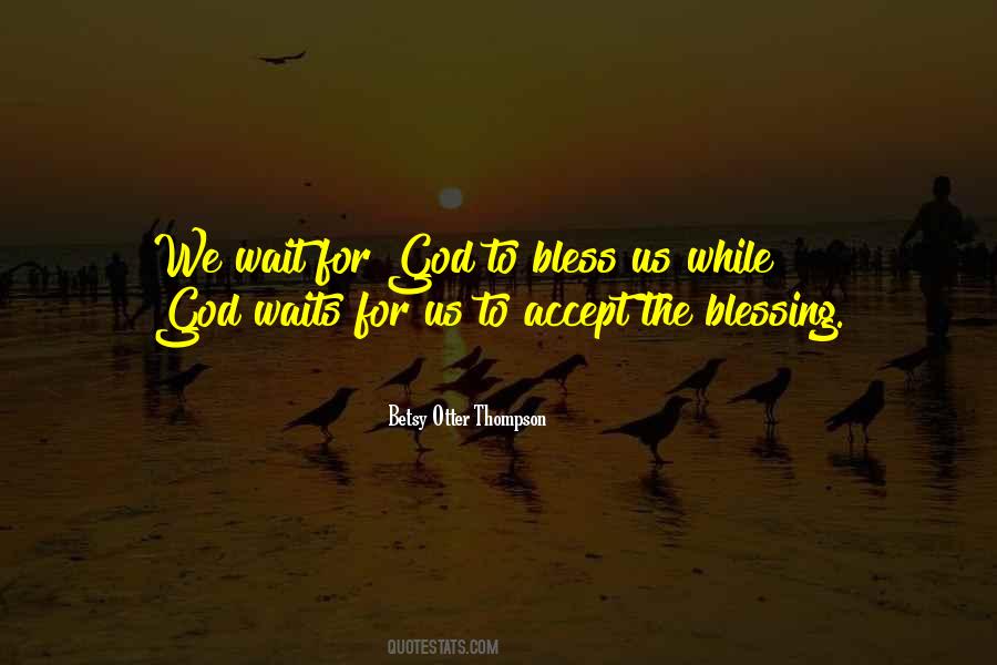 Bless Us Quotes #1213566