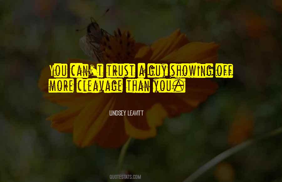 Trust A Guy Quotes #535485
