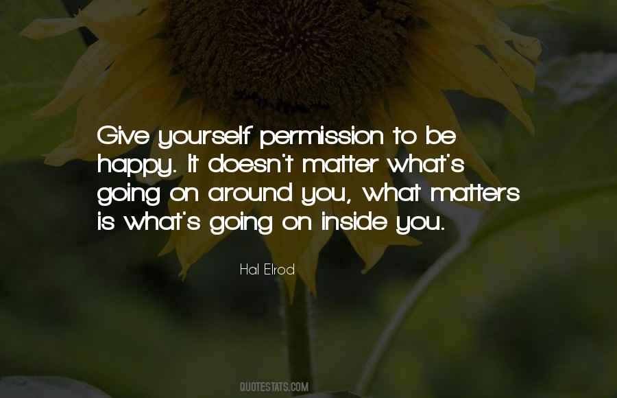 Give Yourself Permission To Be Happy Quotes #86