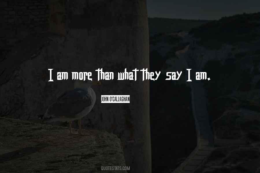 I Am More Quotes #1149191