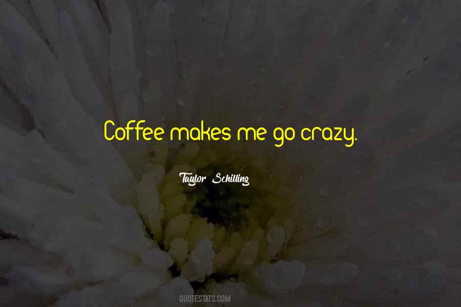 Go Crazy Quotes #1117916