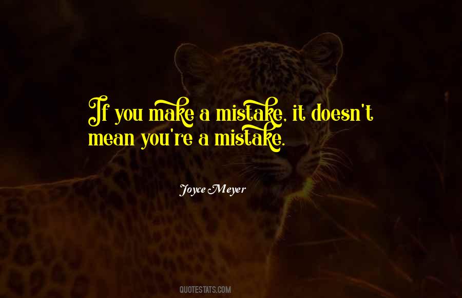 Did I Make A Mistake Quotes #18864