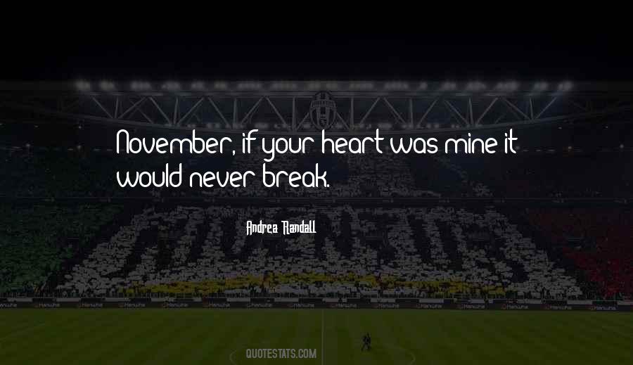 Will Never Break Your Heart Quotes #742613