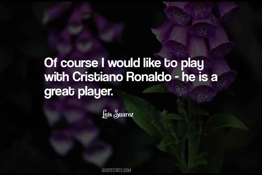 Great Player Quotes #1807846