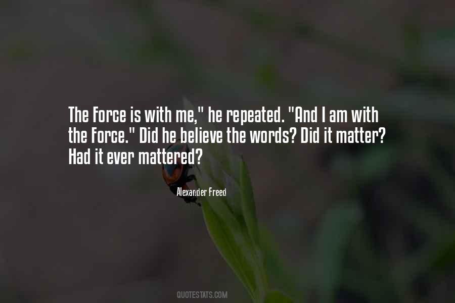 I Am One With The Force Quotes #1637077