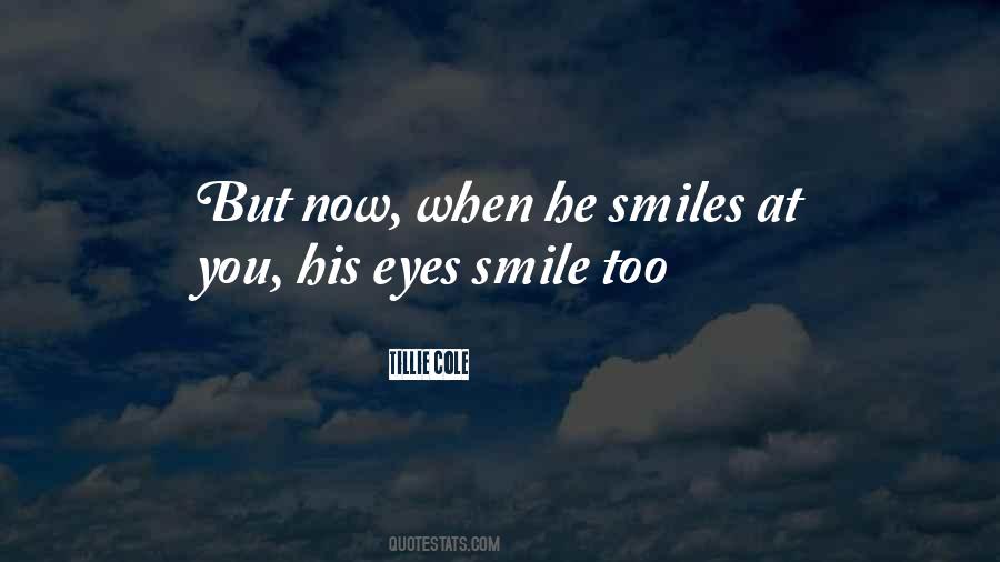 He Smiles Quotes #318340