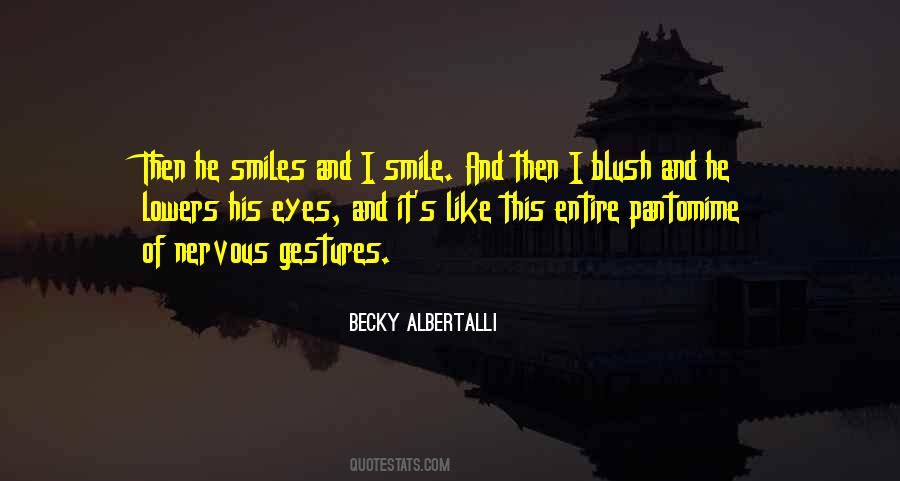 He Smiles Quotes #381713