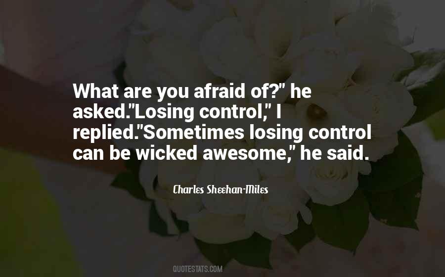 What Are You Afraid Of Quotes #1068648