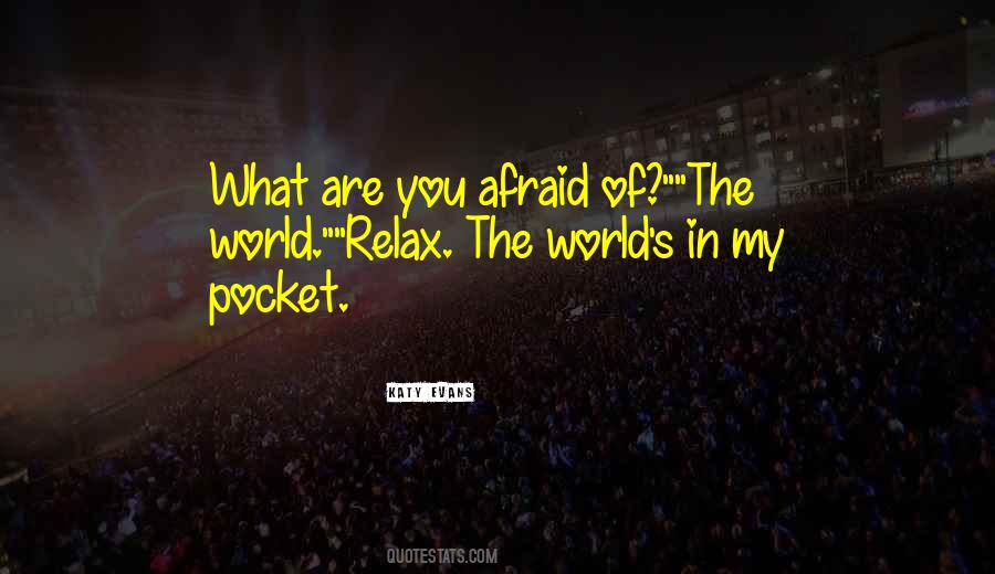 What Are You Afraid Of Quotes #1353535