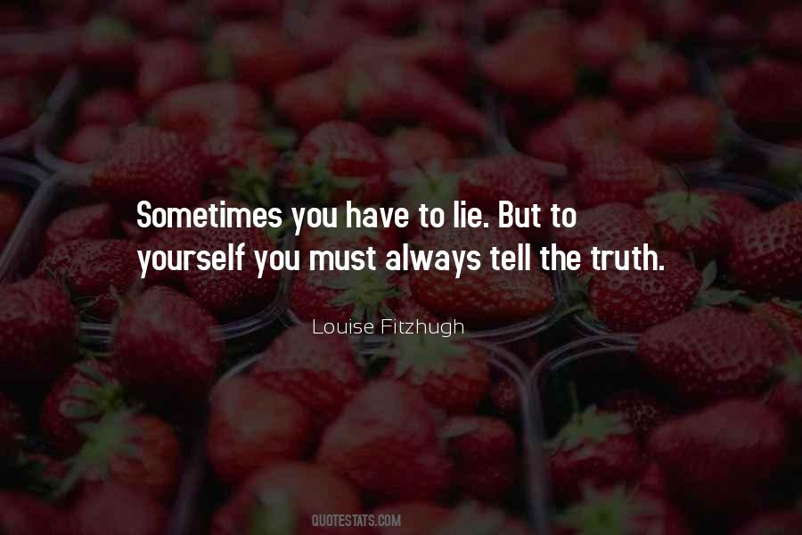 Always Tell The Truth Quotes #1463832