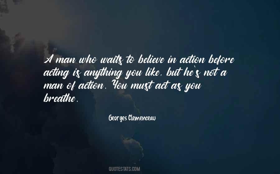 Believe In Action Quotes #1365192