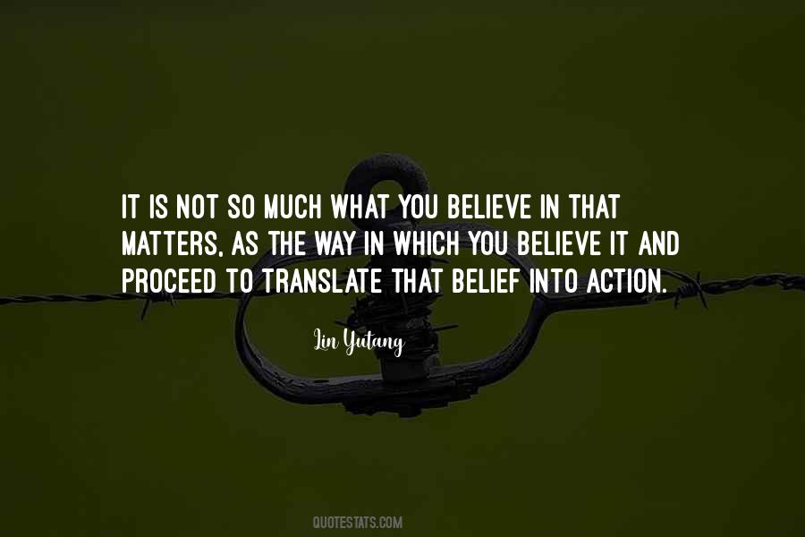 Believe In Action Quotes #398258
