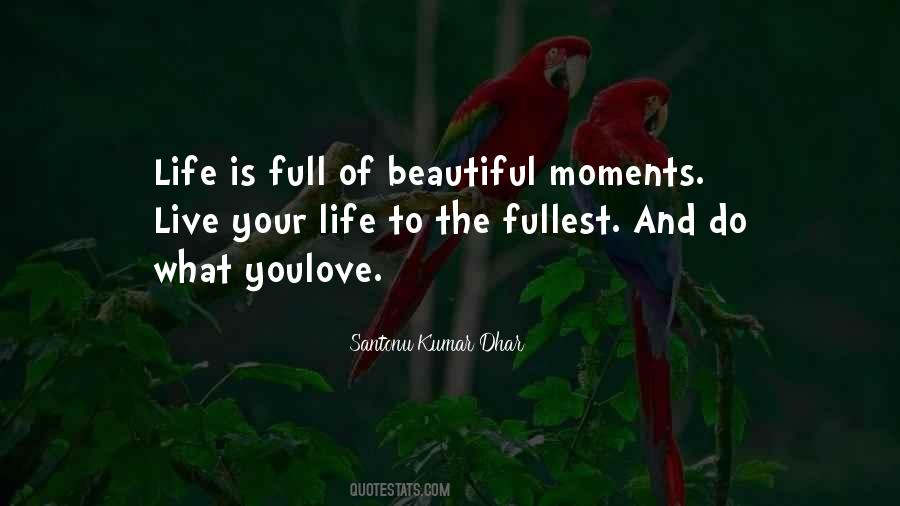 Life Is Full Of Moments Quotes #384600