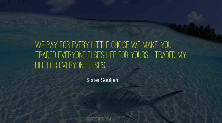 Choice Life Quotes #663545