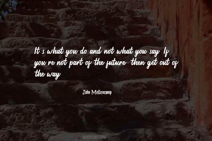 Get Out Of The Way Quotes #1461958