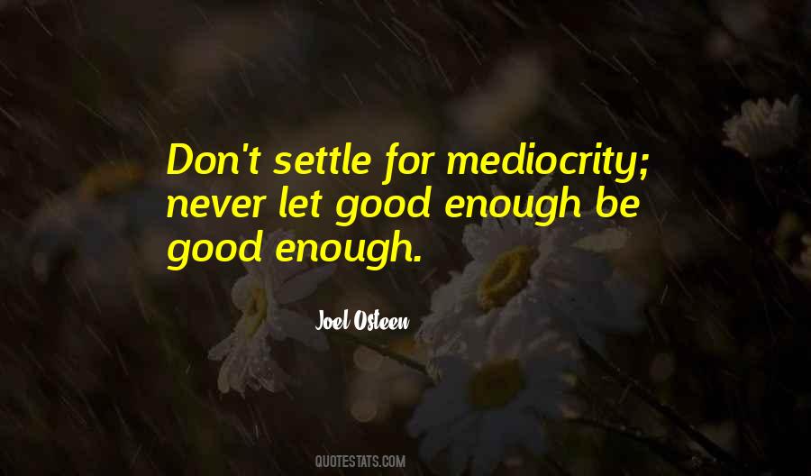 Good Mediocrity Quotes #1807028