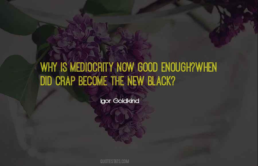 Good Mediocrity Quotes #561050