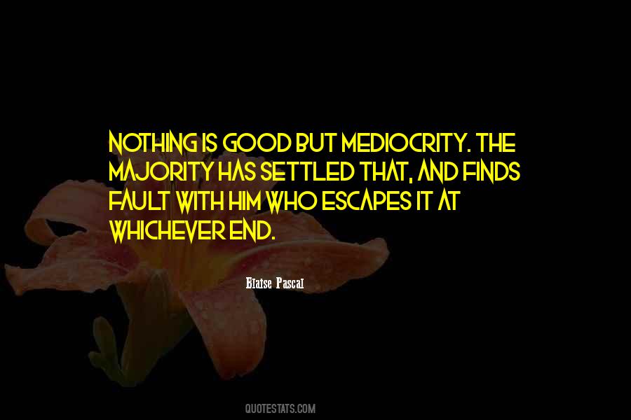 Good Mediocrity Quotes #822148