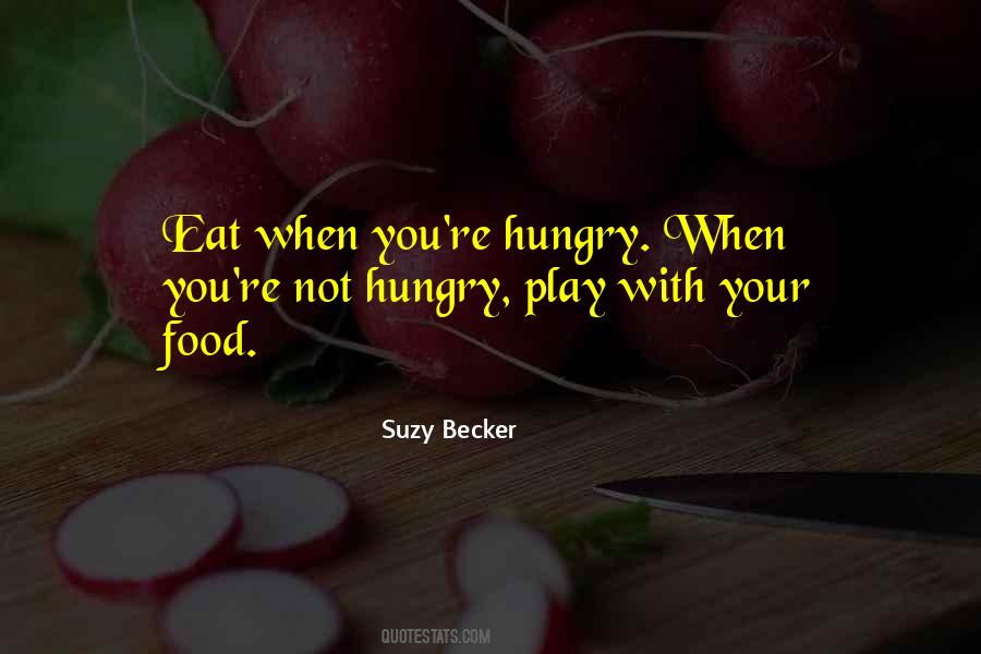 Food Hungry Quotes #1102344