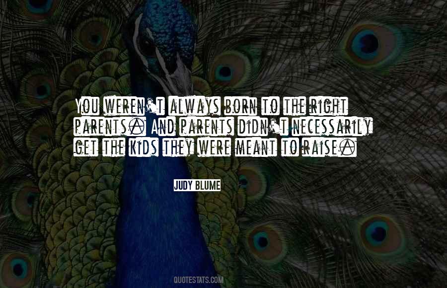 Your Parents Are Always Right Quotes #1526868