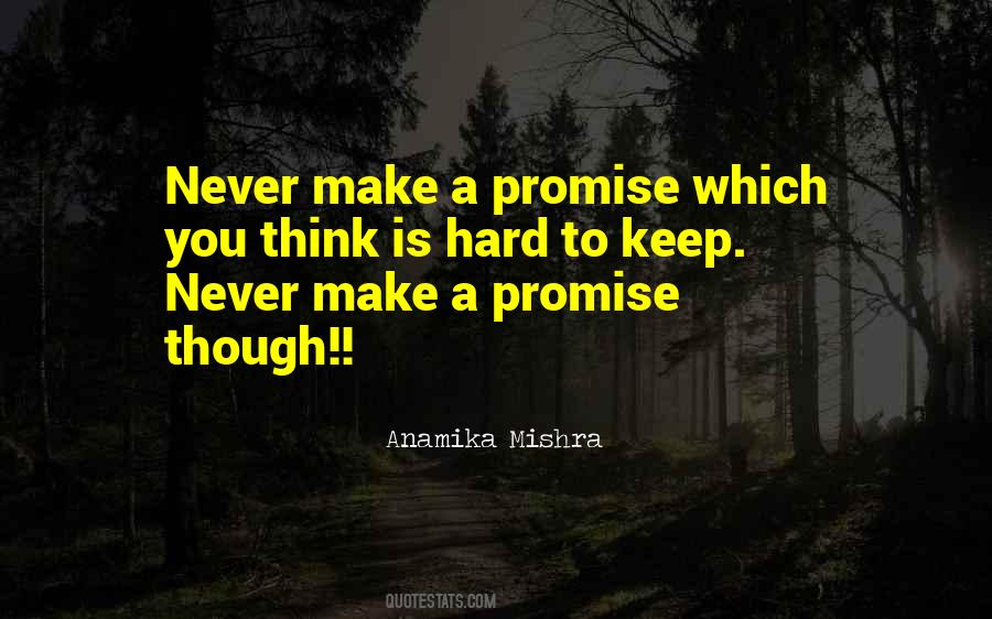 Never Make A Promise Quotes #753273