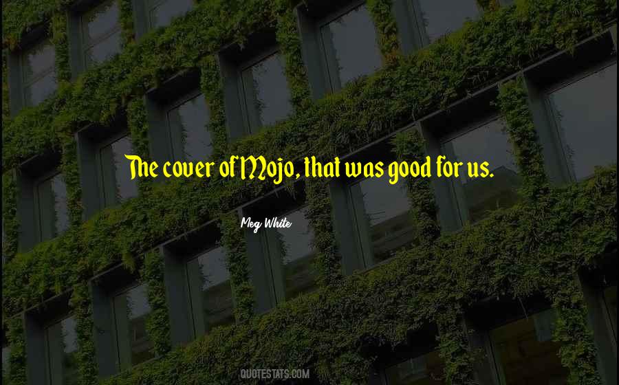 Good Mojo Quotes #231280