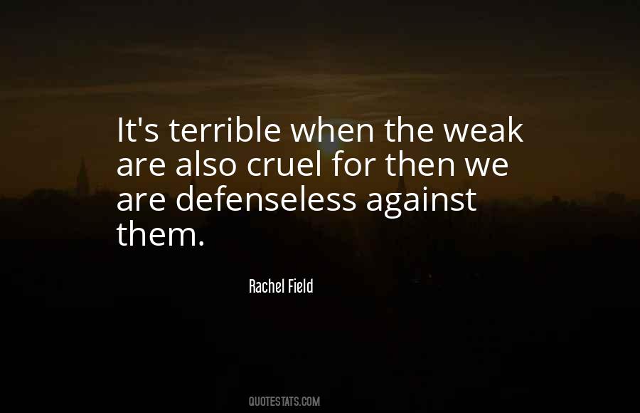 Only The Weak Are Cruel Quotes #1304605