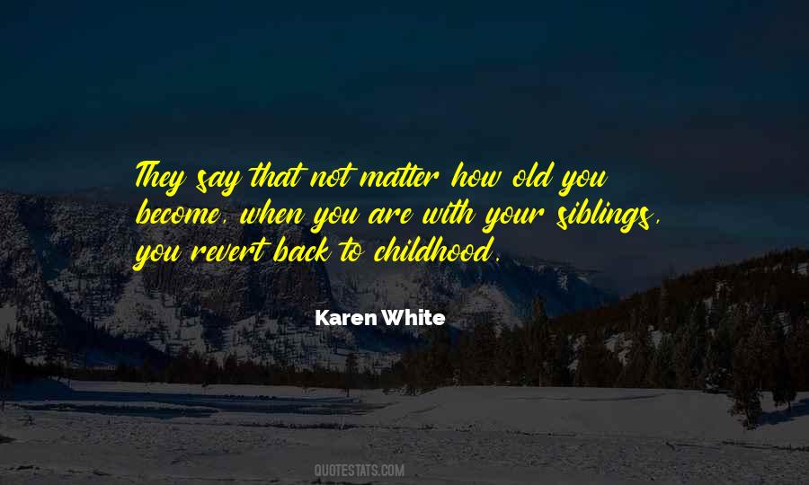 Siblings Childhood Quotes #1823269