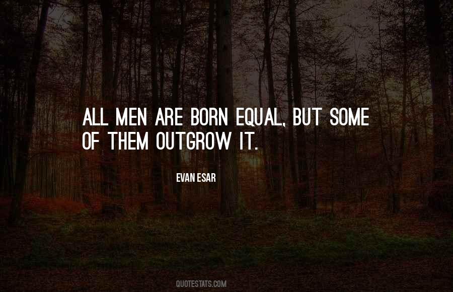 Born Equal Quotes #1779914