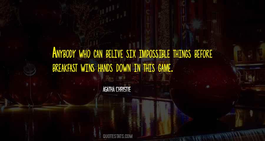 Six Impossible Things Before Breakfast Quotes #1861858