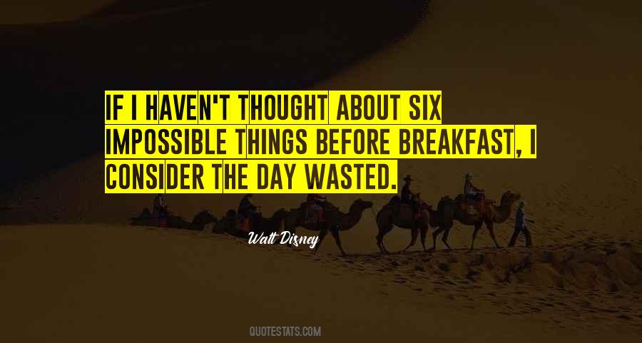 Six Impossible Things Before Breakfast Quotes #299570