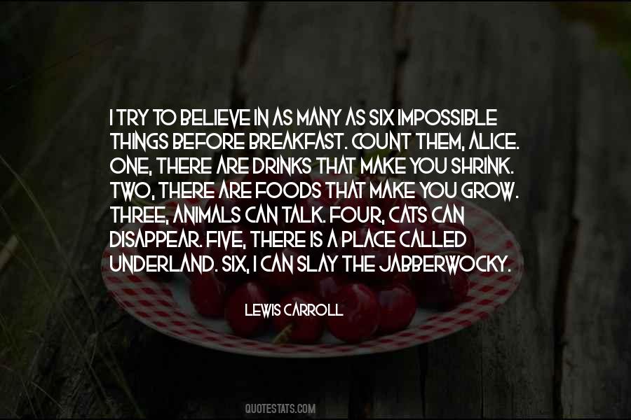 Six Impossible Things Before Breakfast Quotes #496055