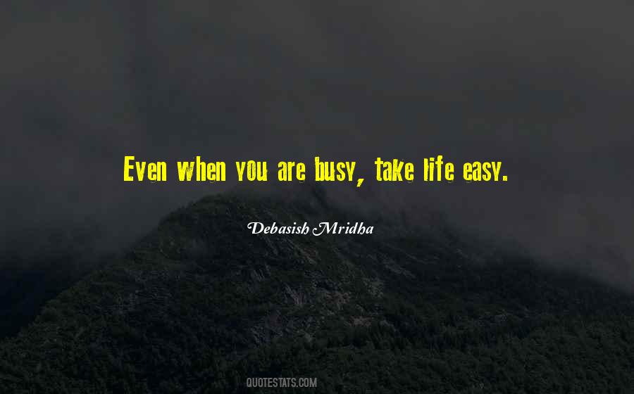 Take Life Easy Quotes #1280661