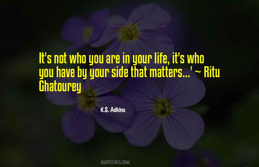 Matters In Life Quotes #278208