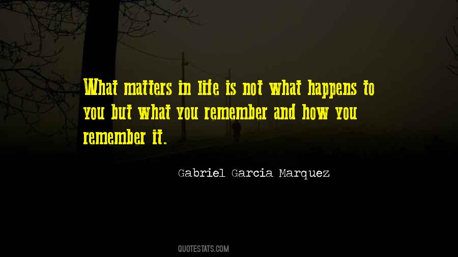 Matters In Life Quotes #928296