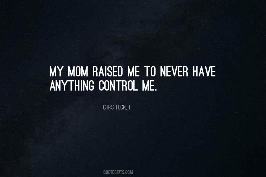 Mom Raised Me Quotes #1262011