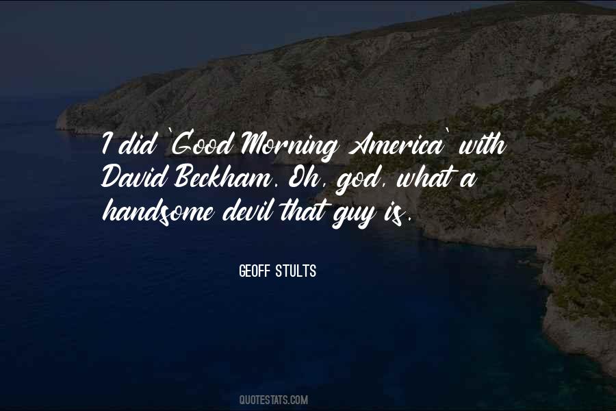 Good Morning Handsome Quotes #883647