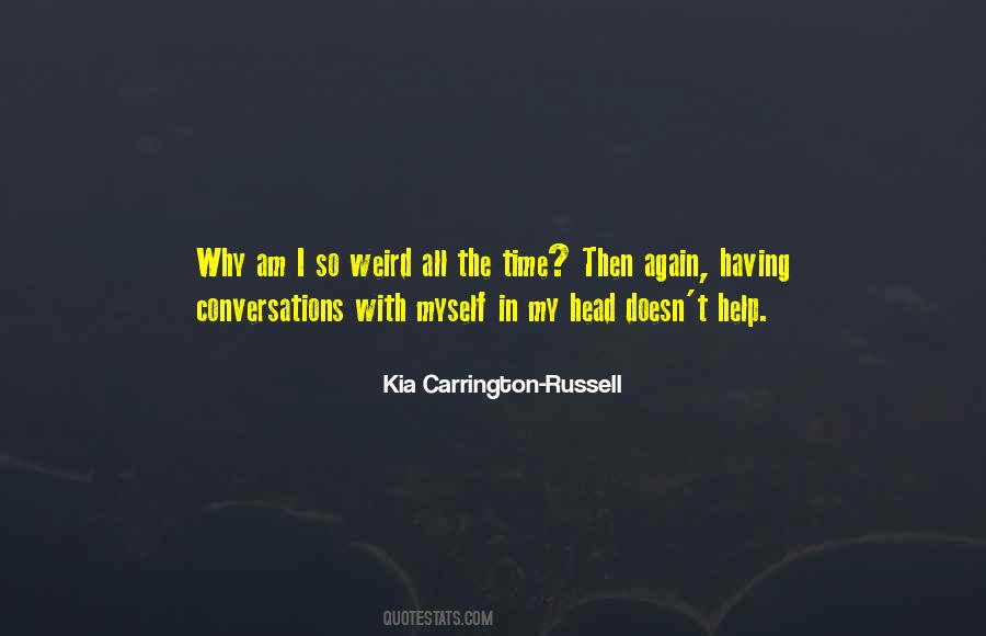 Why Am I So Weird Quotes #1096507