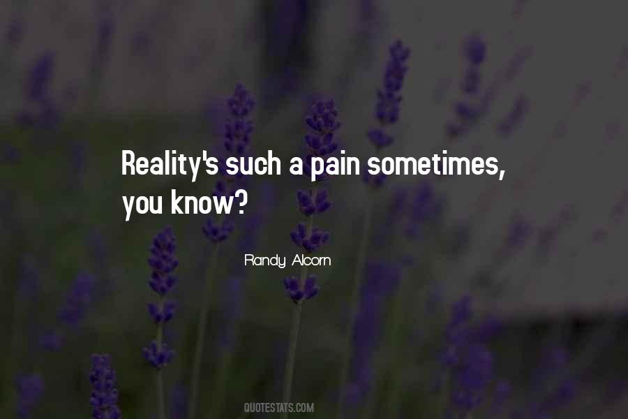 Pain Reality Quotes #970515