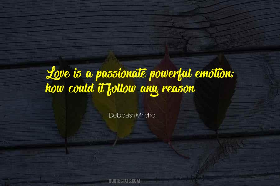 Love Is The Most Powerful Emotion Quotes #301247