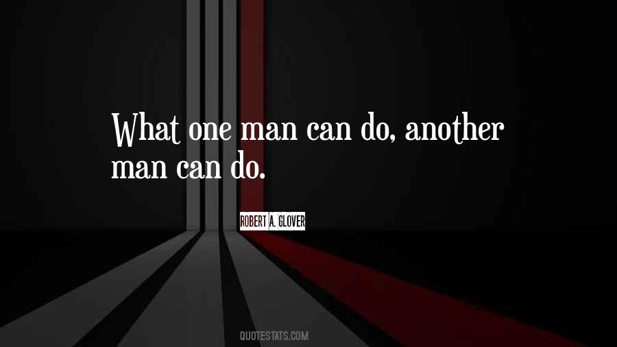 What One Man Can Do Quotes #1239590